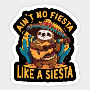 Ain't No Fiesta Like A Siesta Sticker